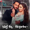 About Sirf Tu Reprise Song
