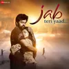 About Jab Teri Yaad Song