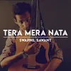About Tera Mera Nata Song