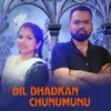 Dil Dhadkan Chunumunu