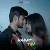 About Chahat Thi Song