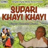 About Supari Khai Khai Song