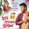 About Tumi Tamam Dhunia Song