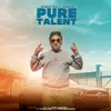 About Pure Talent Song