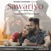 About Sawariyo (Feat. Priyanka Chudasama,Ankit Kansagara) Song