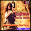 About Tujhse Milne Ki Chahat Song