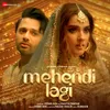 About Mehendi Lagi Song