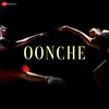 About Oonche Song