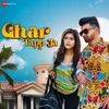 About Ghar Tapp Ja Song