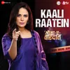 About Kaali Raatein Song