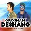 About Grosnam Deshang Song