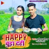 About Happy Chuda Dahi Song