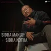 About Sidha Manuh Sidha Kotha Song
