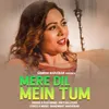 About Mere Dil Mein Tum Song