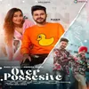 About Over Possesive Song