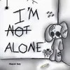 About I'M Alone Song