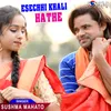 About Esechhi Khali Hathe Song