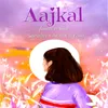 About Aaj Kal (Female Version) Song