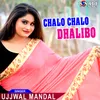 Chalo Chalo Dhalibo