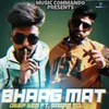 About Bhaag Mat Song