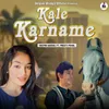 About Kale Karname Song