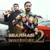 About Brahman warriors 2 Song