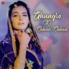 About Ghungro Ki Chhan Chhan Song