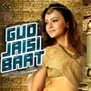About Gud Jaisi Baat Song