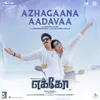 About Azhagaana Aadavaa Song