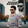 About Khaas Bandey Song