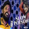 Slow Poison