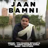 About Jaan Bamni Song