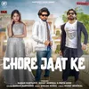About Chore Jaat Ke Song