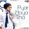 About Pyar Hoya Tha Song