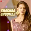 About Ghaghra Ghoomar Song