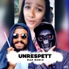 About Unrespett (Rap Remix) Song