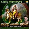 About Ellellu Neene Iruve Song