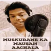 About Muskurane Ka Mausam Aachala Song