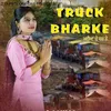 About Truck Bharke Song
