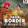 About Fauji Border Te Song