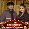 About Teri Rao Sahabni Song