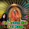 About Tu Kahan Hai Sai Ram Song