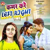 About Kamar Kare Left Right Song