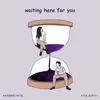 About Waiting Here For You Song