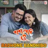 Badhone Bandhibo