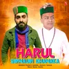 About Harul Sirmauri Dhamaka Song