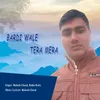 BARDI WALE TERA MERA