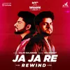 About Ja Ja Re (Rewind) Song