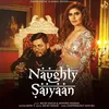 About Naughty Saiyaan Song