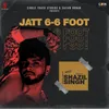 About Jatt 6-6 Foot Song